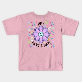 Hey Have a Day Kids T-Shirt